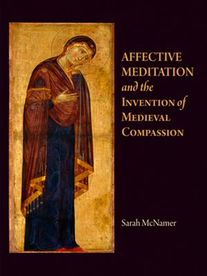 cover image of Affective Meditation and the Invention of Medieval Compassion